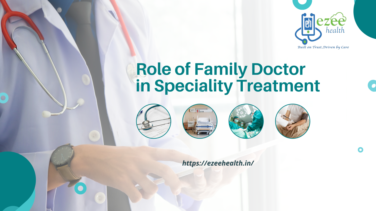 Role of Family Doctor in Specialty Treatment